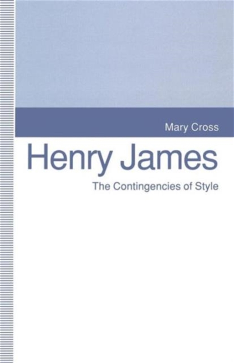 Henry James : The Contingencies Of Style/Product Detail/Literature & Poetry