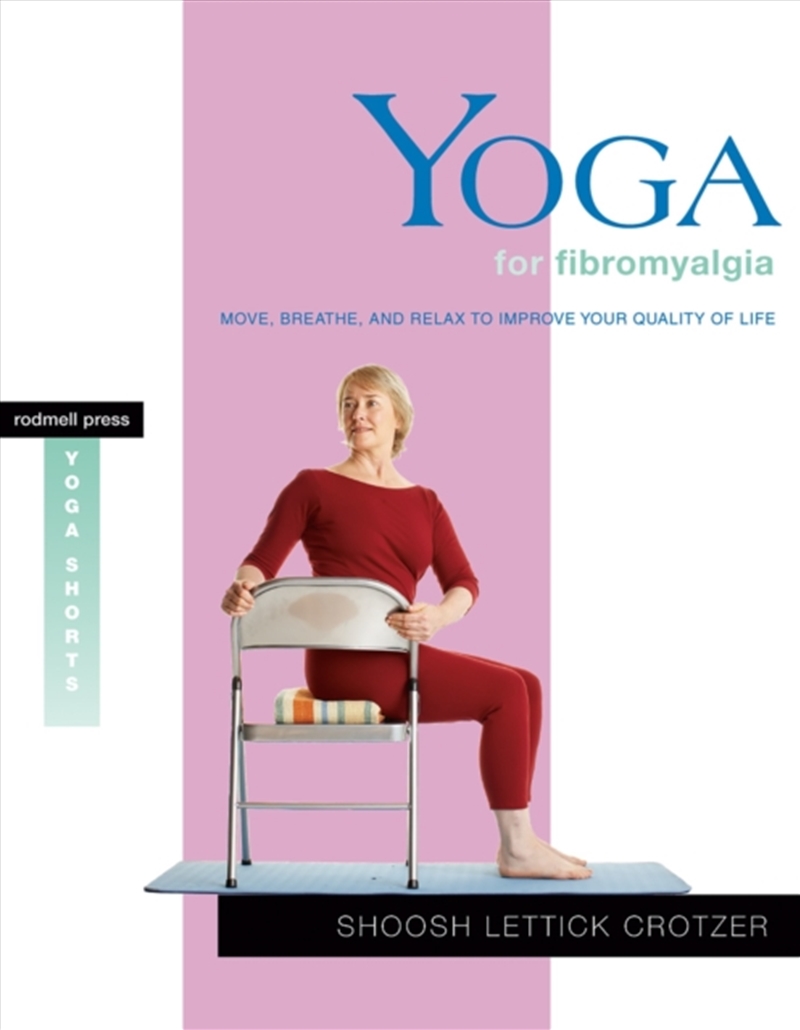 Yoga For Fibromyalgia : Move, Breathe, And Relax To Improve Your Quality Of Life/Product Detail/Family & Health