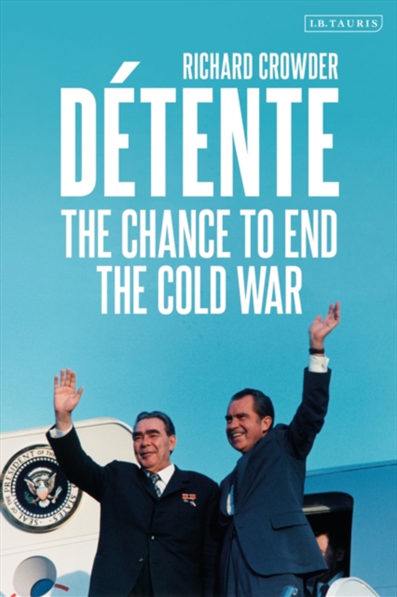 Detente : The Chance To End The Cold War/Product Detail/History