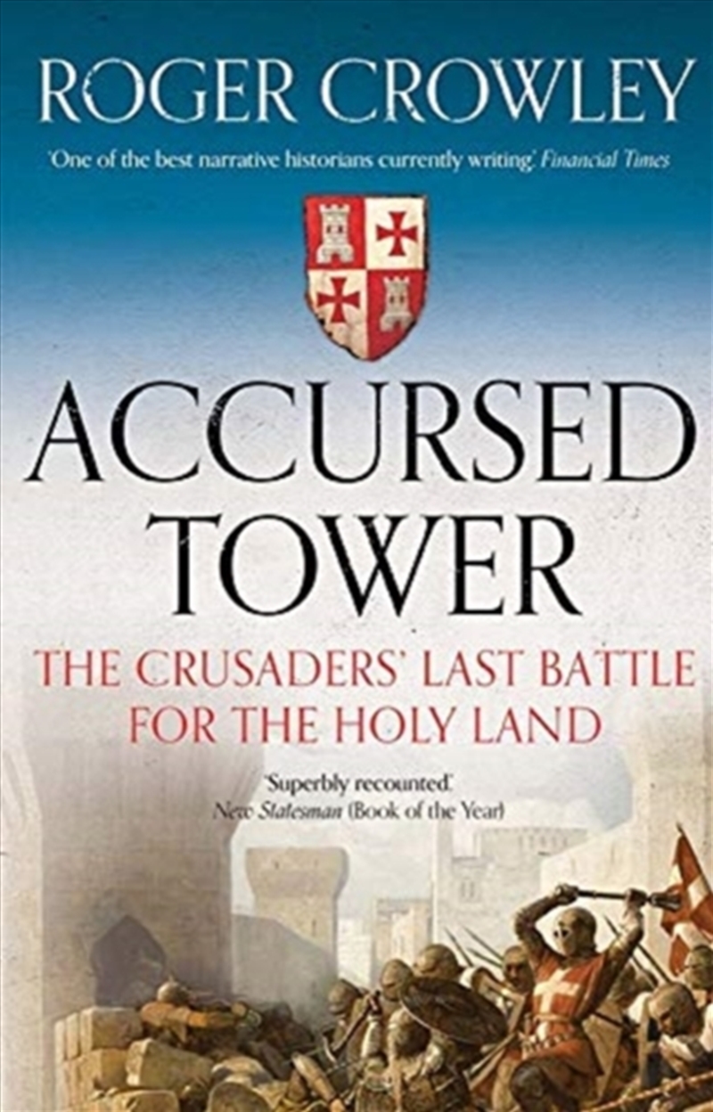 Accursed Tower : The Crusaders' Last Battle For The Holy Land/Product Detail/History