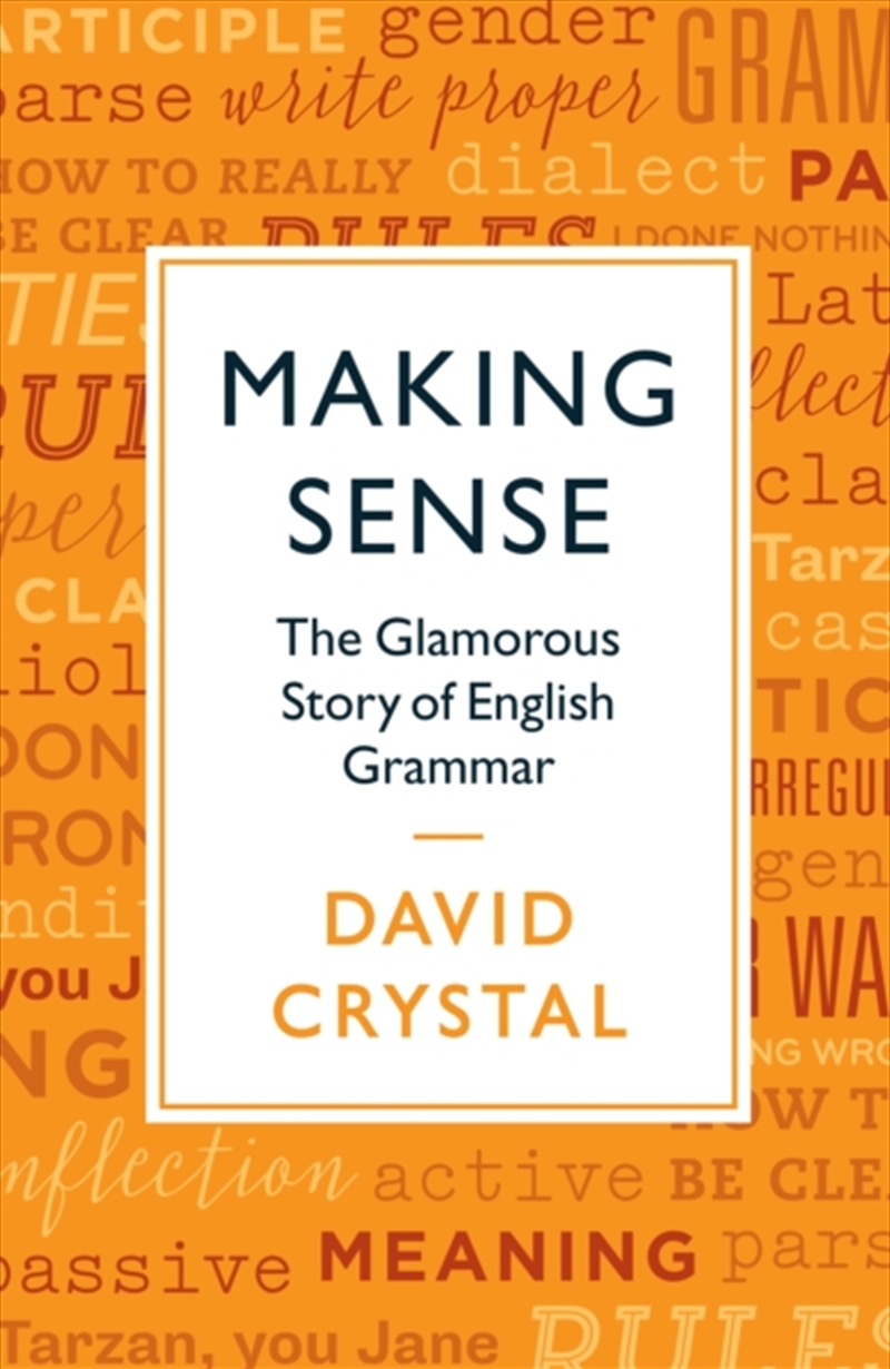 Making Sense : The Glamorous Story Of English Grammar/Product Detail/Language & Linguistics
