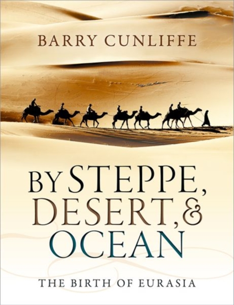 By Steppe, Desert, And Ocean : The Birth Of Eurasia/Product Detail/History