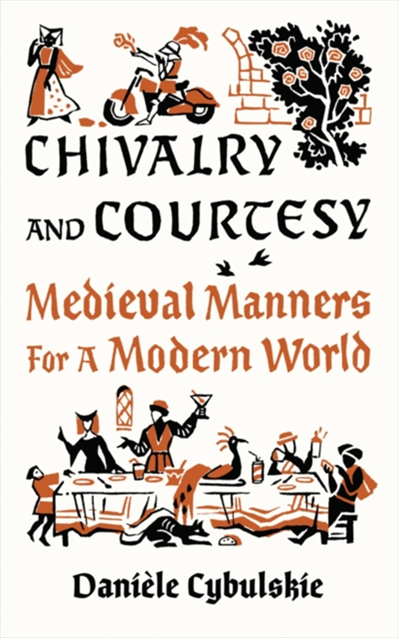 Chivalry And Courtesy : Medieval Manners For Modern Life/Product Detail/History
