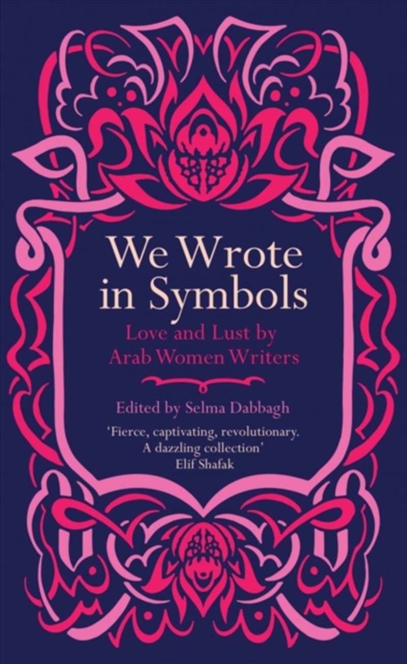 We Wrote In Symbols : Love And Lust By Arab Women Writers/Product Detail/Literature & Poetry