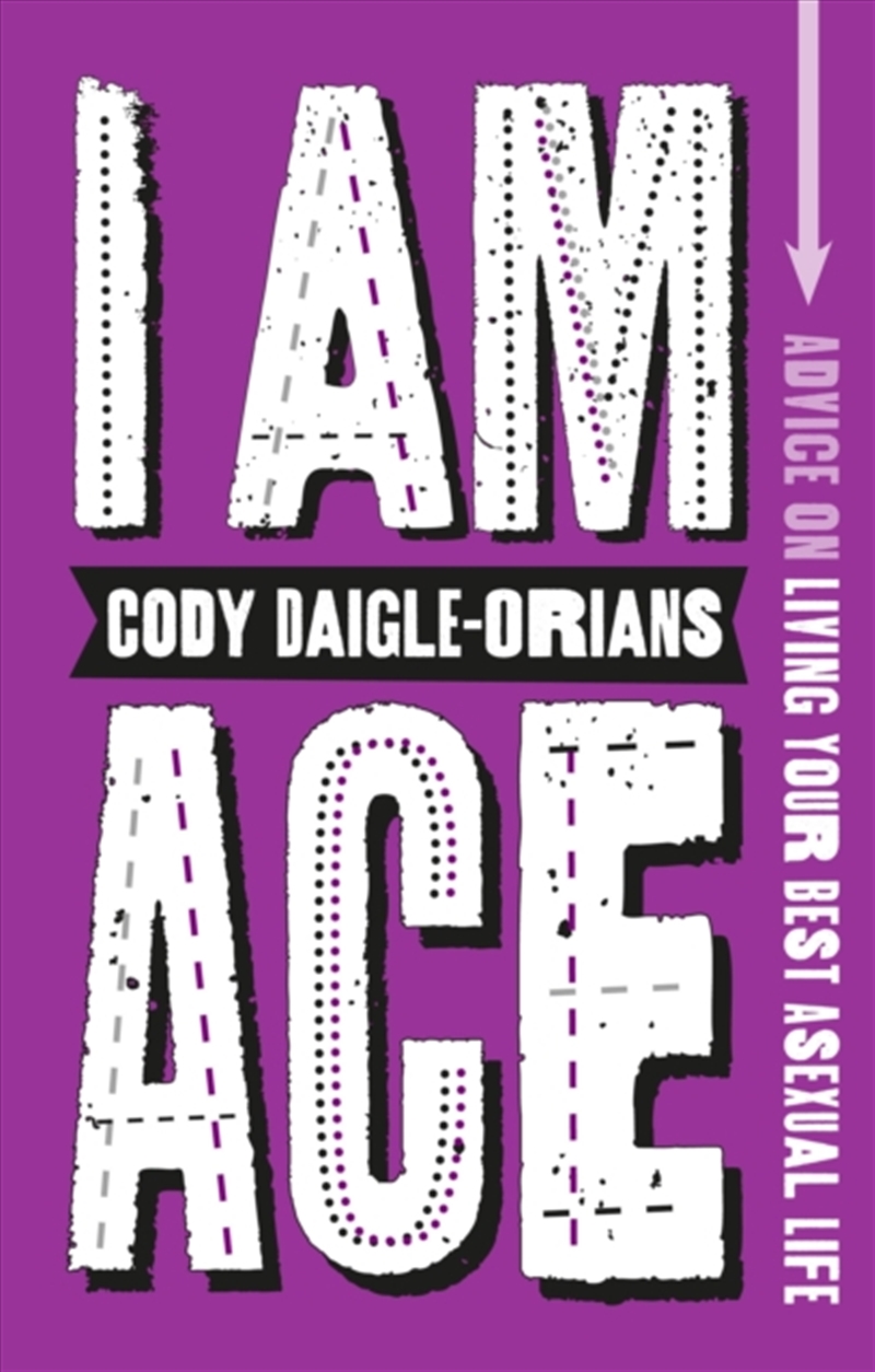 I Am Ace : Advice On Living Your Best Asexual Life/Product Detail/Family & Health
