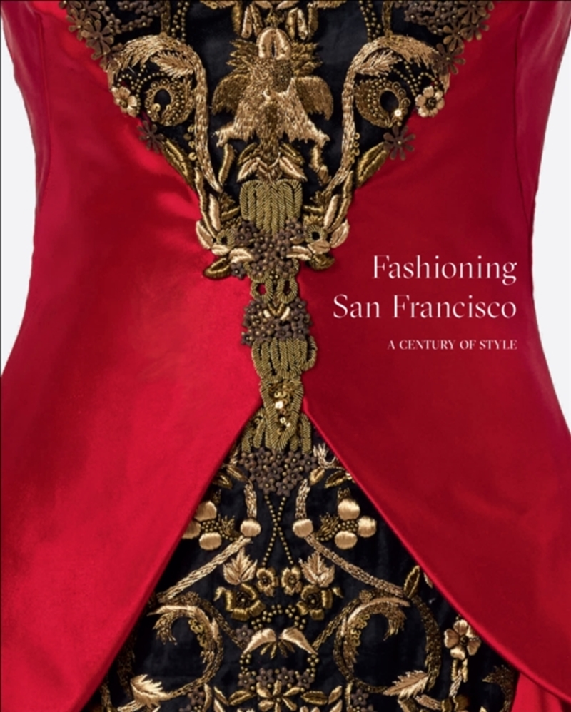 Fashioning San Francisco : A Century Of Style/Product Detail/Fashion & Style Guides
