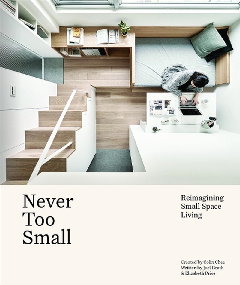 Never Too Small : Reimagining Small Space Living/Product Detail/House and Home Design