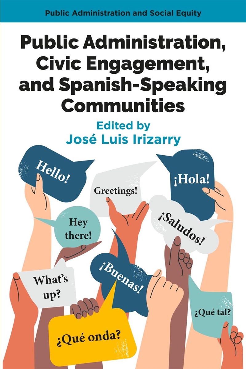 Public Administration, Civic Engagement, And Spanish-Speaking Communities/Product Detail/Politics & Government