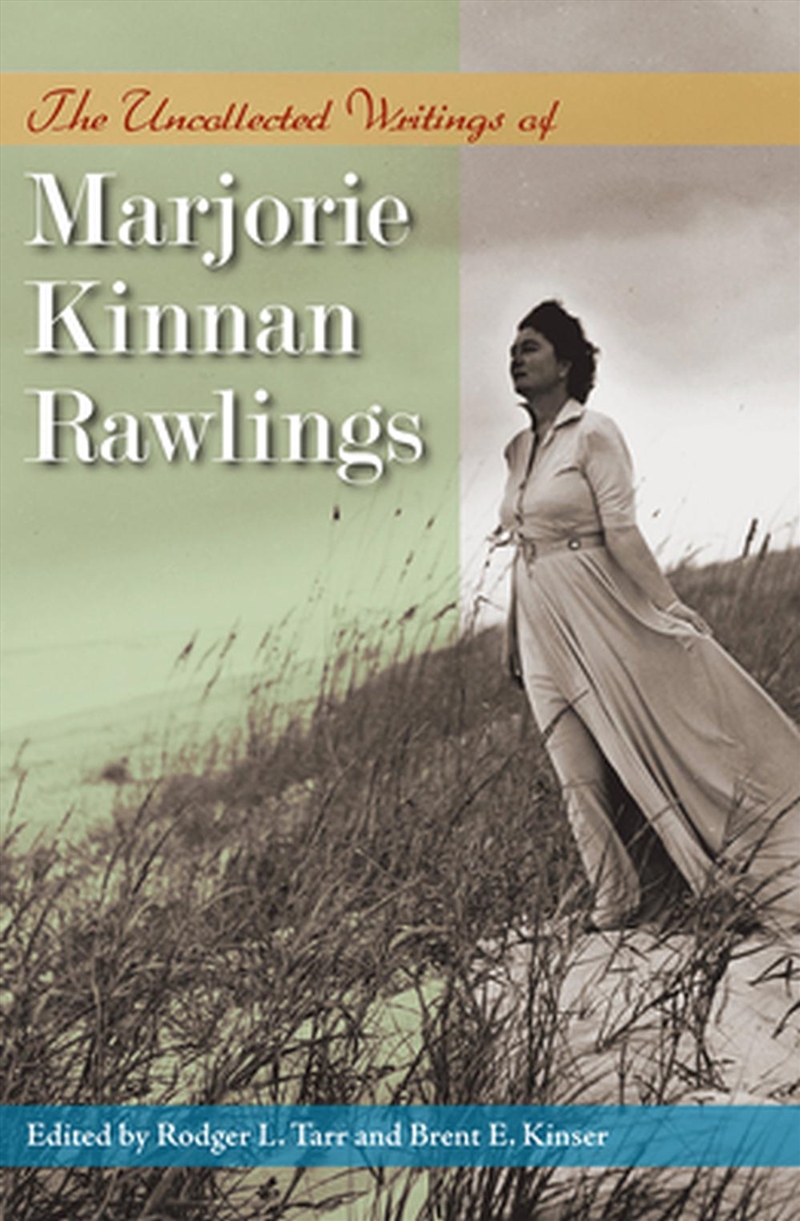The Uncollected Writings of Marjorie Kinnan Rawlings/Product Detail/Literature & Poetry