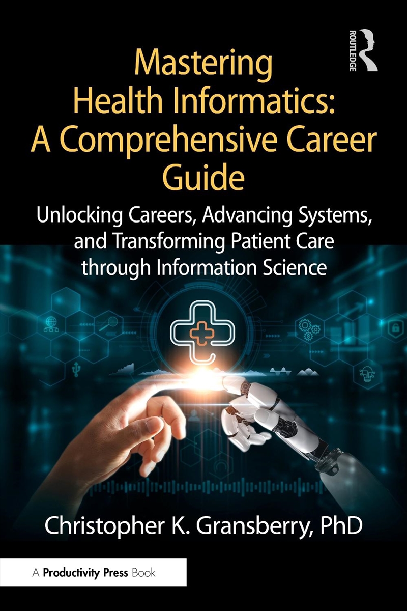 Mastering Health Informatics: A Comprehensive Career Guide/Product Detail/Business Leadership & Management