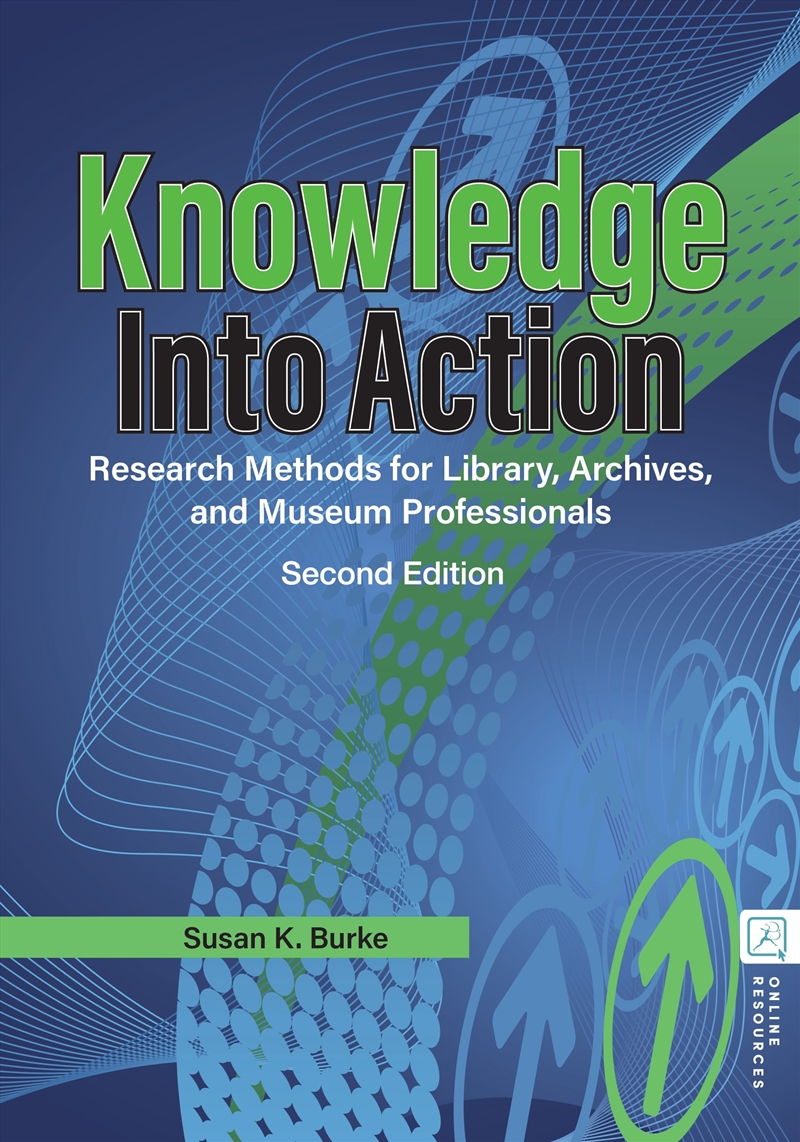 Knowledge into Action: Research Methods for Library, Archives, and Museum Professionals/Product Detail/Reference & Encylopaedias