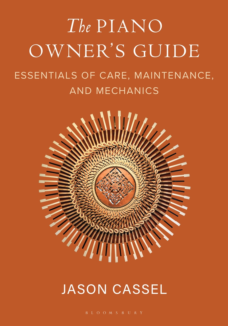 The Piano Owner's Guide: Essentials of Care, Maintenance, and Mechanics/Product Detail/Media
