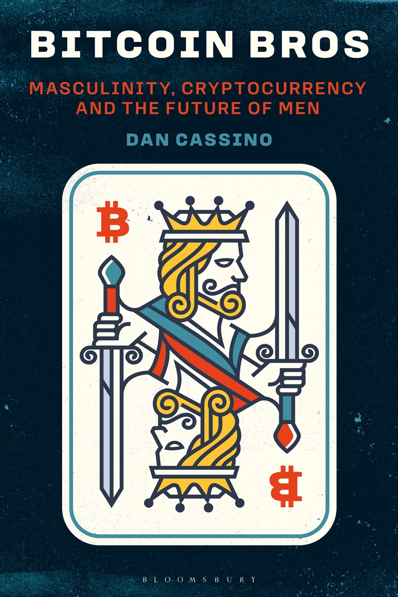 Bitcoin Bros: Masculinity, Cryptocurrency, and the Future of Men/Product Detail/Society & Culture