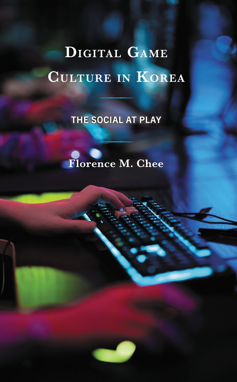 Digital Game Culture in Korea: The Social at Play/Product Detail/Education & Textbooks