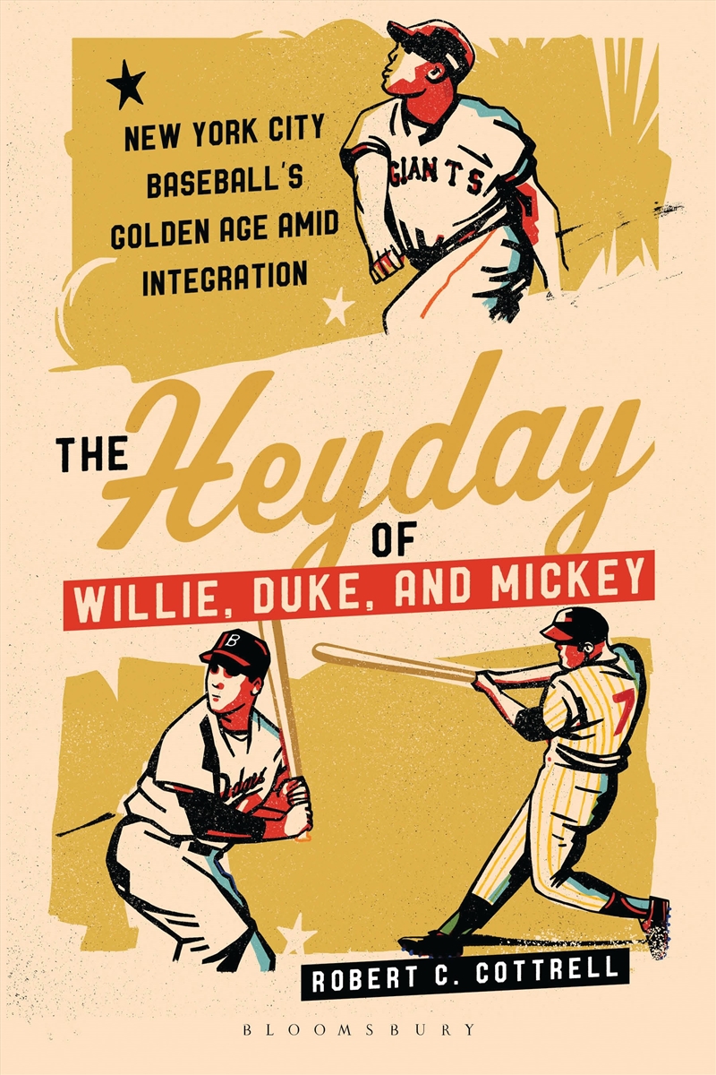 The Heyday of Willie, Duke, and Mickey: New York City Baseball's GoldenAge Amid Integration/Product Detail/Sport & Recreation
