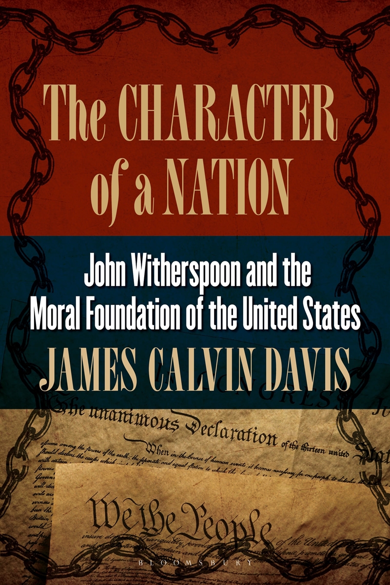 The Character of a Nation: John Witherspoon and the Moral Foundation ofthe United States/Product Detail/Religion & Beliefs