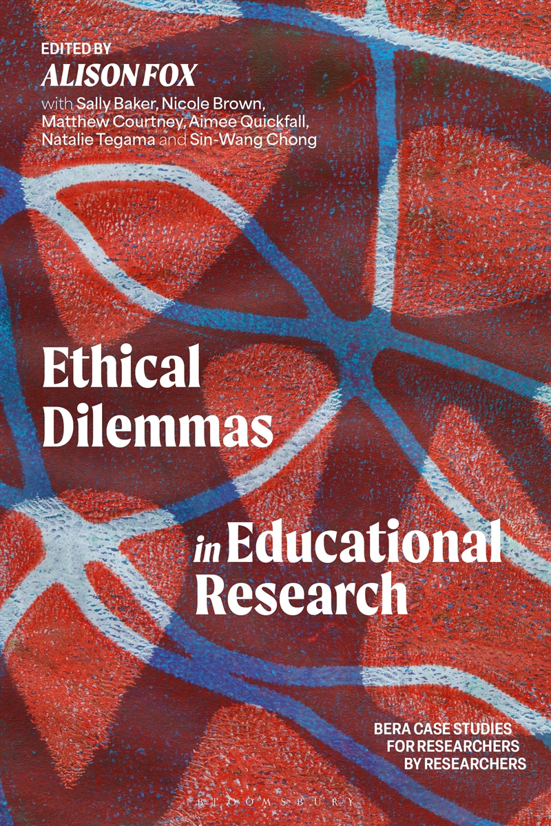 Ethical Dilemmas in Education Research: BERA Case Studies for Researchers by Researchers/Product Detail/Education & Textbooks