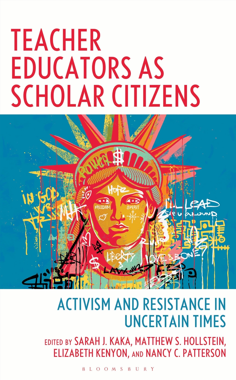 Teacher Educators as Scholar Citizens: Activism and Resistance in Uncertain Times/Product Detail/Teaching