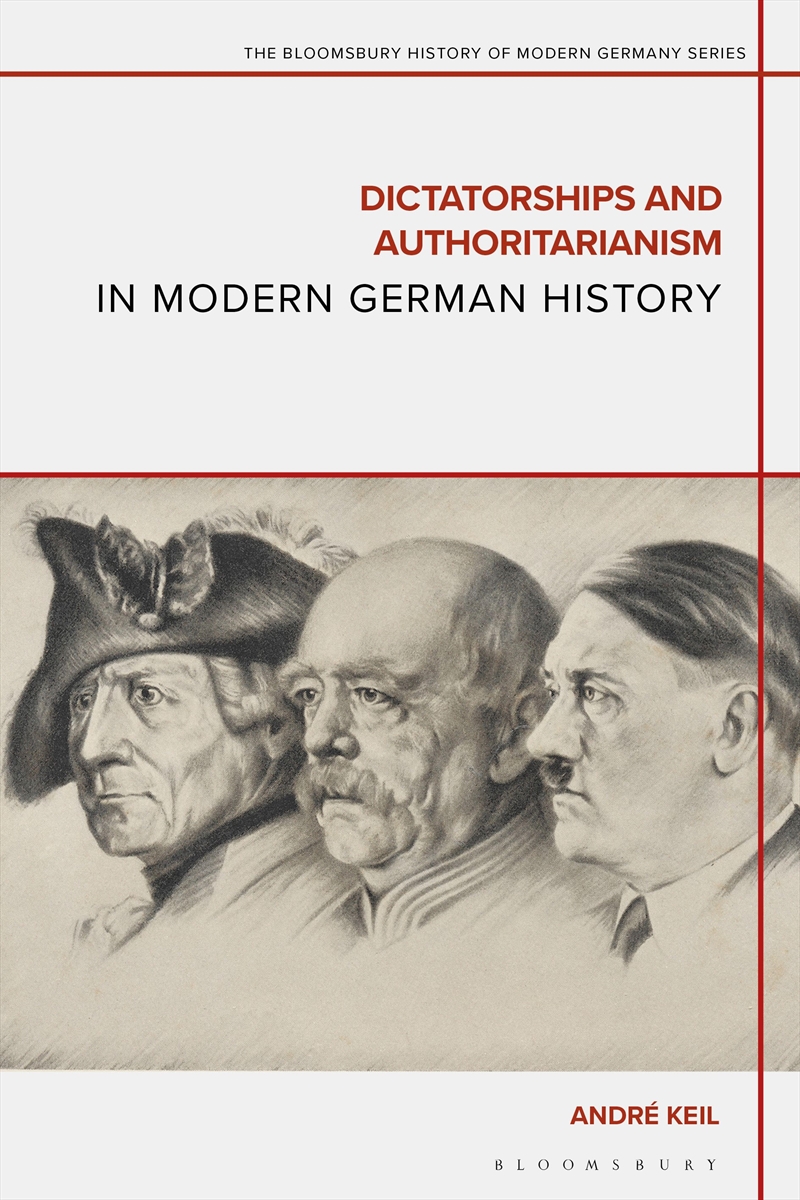 Dictatorships and Authoritarianism in Modern German History/Product Detail/History