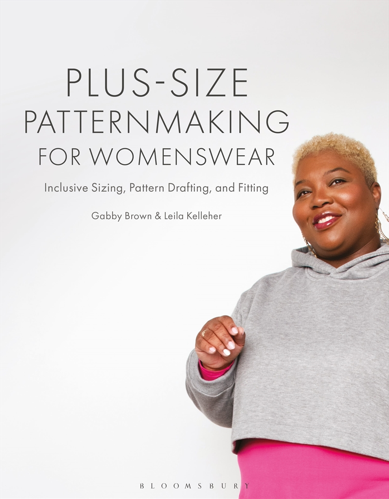 Plus-size Patternmaking for Womenswear: Inclusive Sizing, Pattern Drafting, and Fitting/Product Detail/Fashion & Style Guides