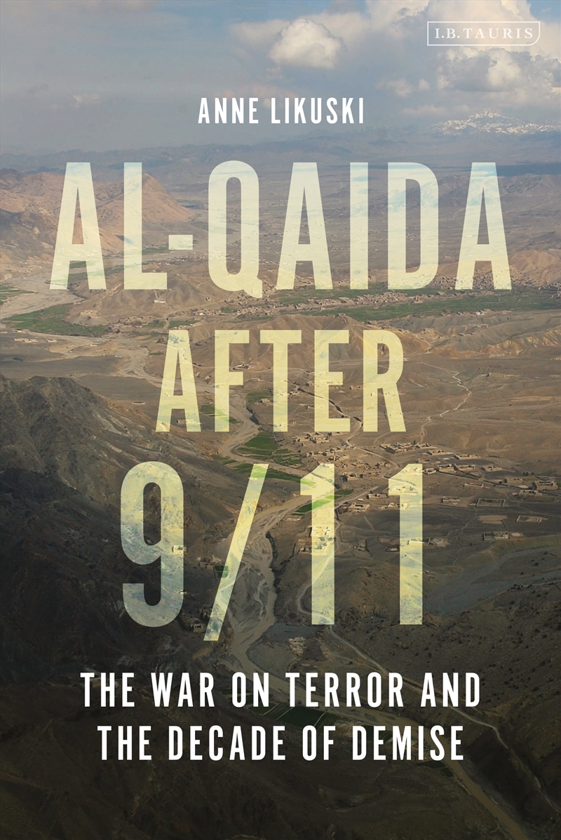 Al-Qaida after 9/11: The War on Terror and the Decade of Demise/Product Detail/Politics & Government
