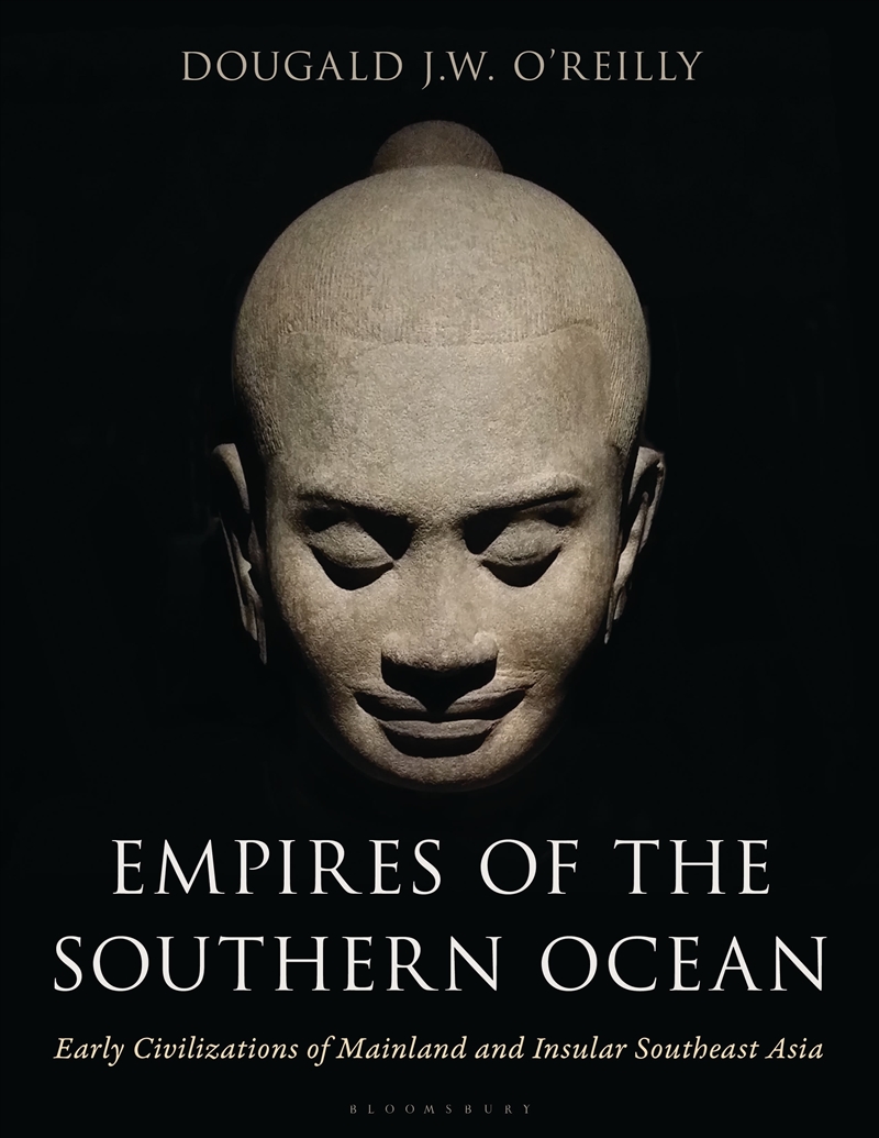 Empires of the Southern Ocean: Early Civilizations of Mainland and Insular Southeast Asia/Product Detail/History