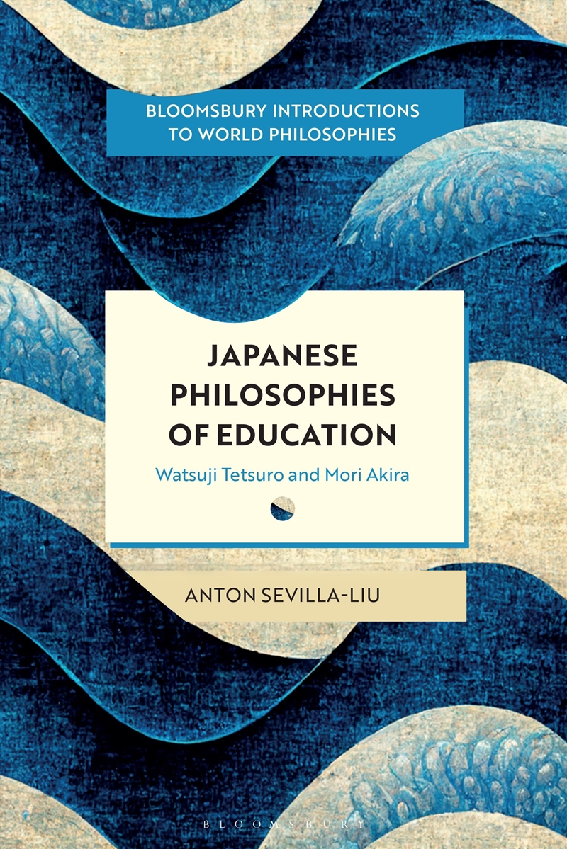 Japanese Philosophies of Education: Watsuji Tetsuro and Mori Akira/Product Detail/History