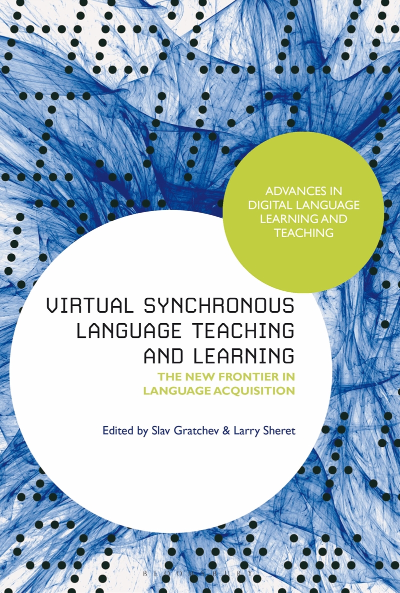 Virtual Synchronous Language Teaching and Learning: The New Frontier inLanguage Acquisition/Product Detail/Language & Linguistics