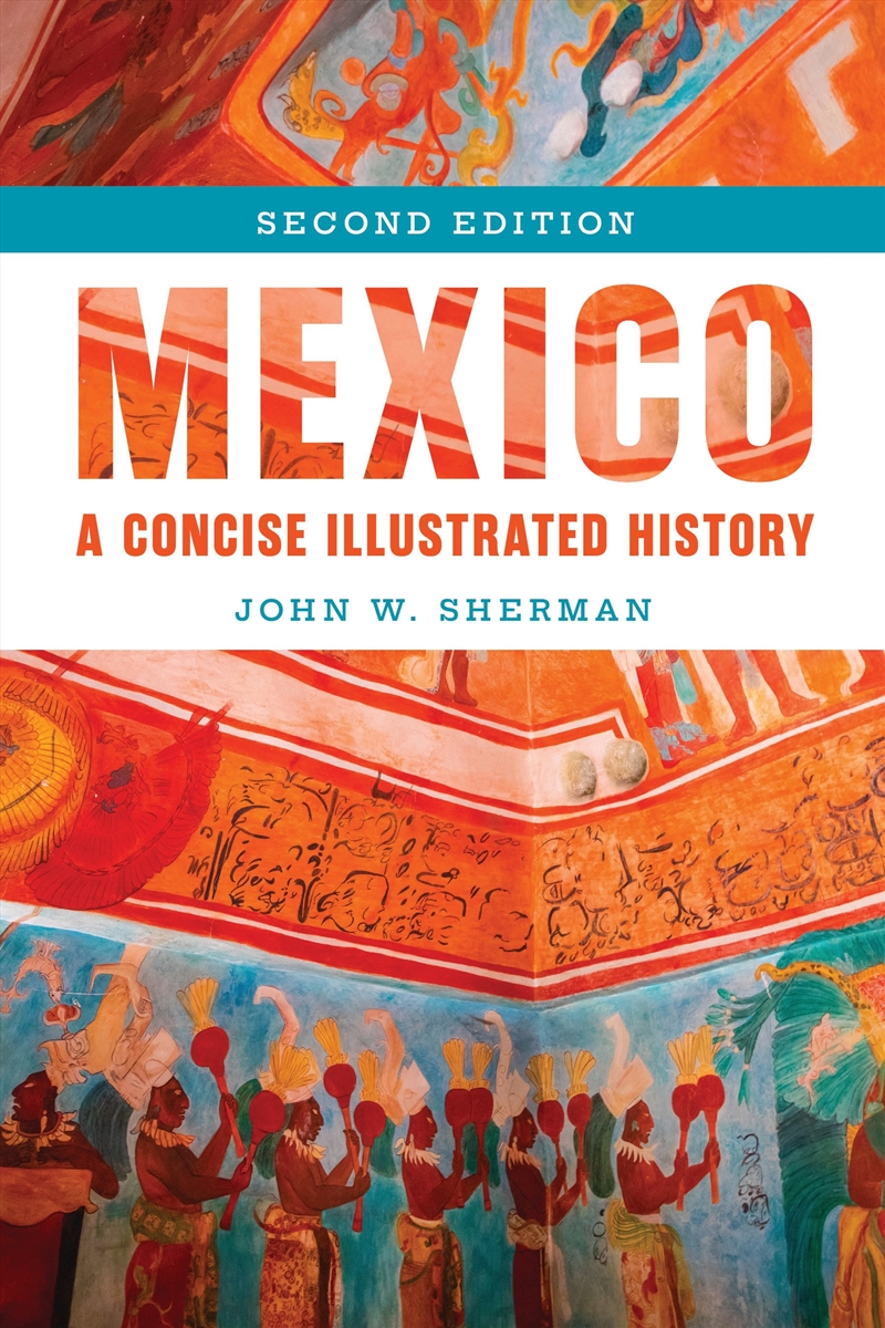 Mexico: A Concise Illustrated History/Product Detail/History