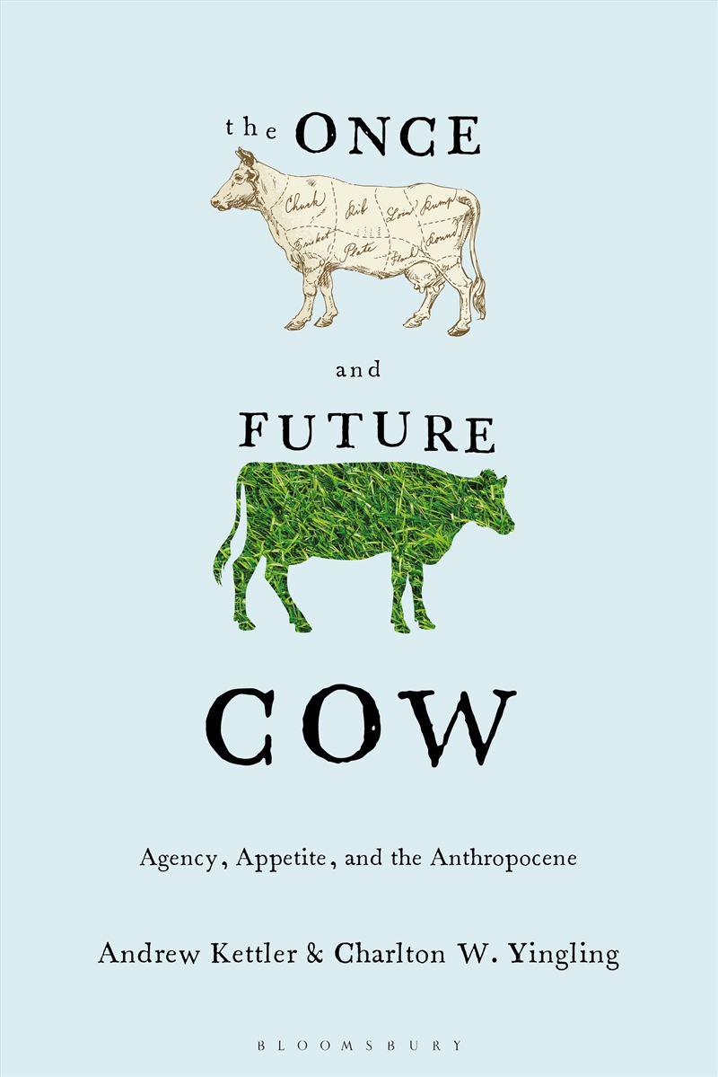 The Once and the Future Cow: Agency, Appetite, and the Anthropocene/Product Detail/History