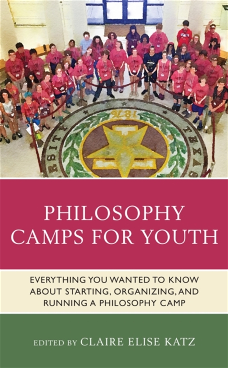 Philosophy Camps For Youth : Everything You Wanted To Know About Starting, Organizing, And Running A/Product Detail/Society & Culture