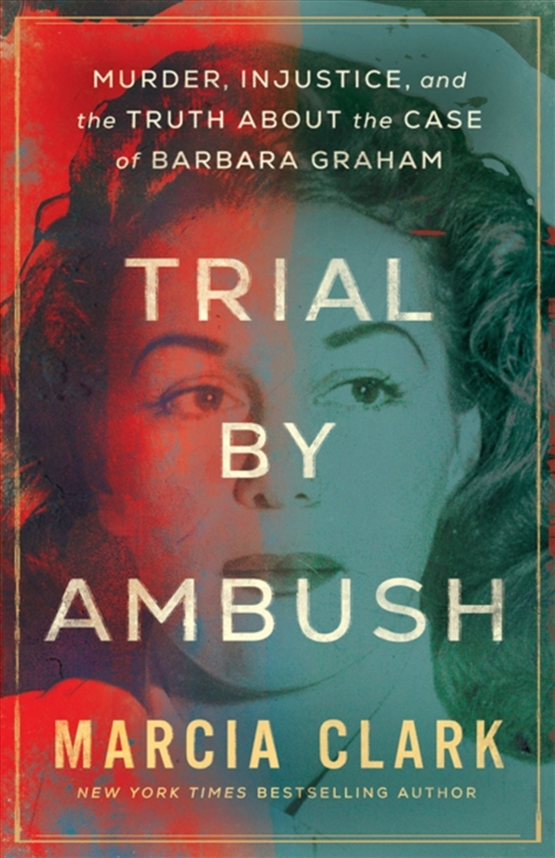 Trial By Ambush : Murder, Injustice, And The Truth About The Case Of Barbara Graham/Product Detail/True Crime