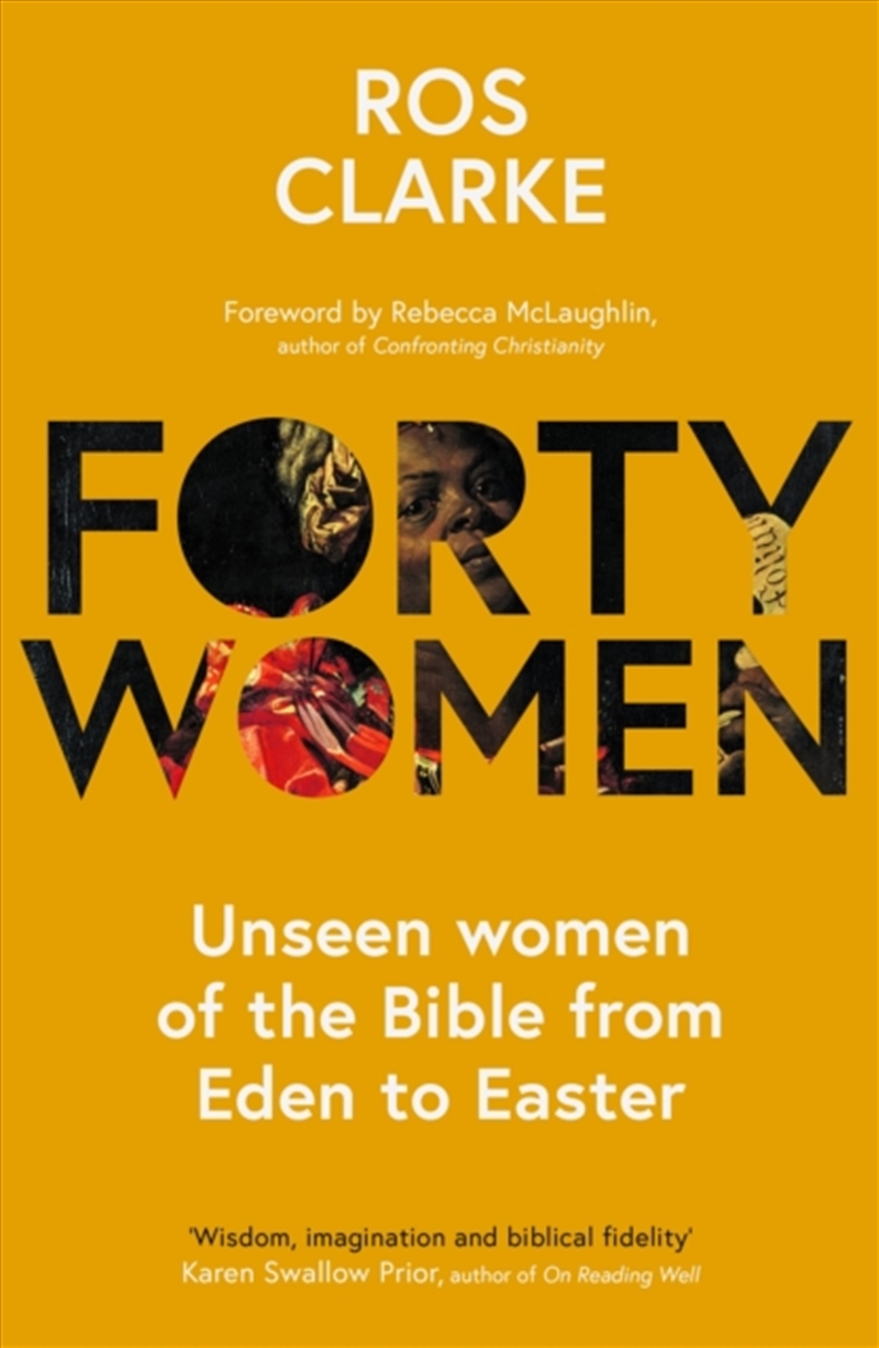 Forty Women : Unseen Women Of The Bible From Eden To Easter/Product Detail/Religion & Beliefs