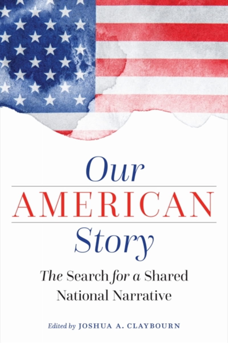 Our American Story : The Search For A Shared National Narrative/Product Detail/Politics & Government