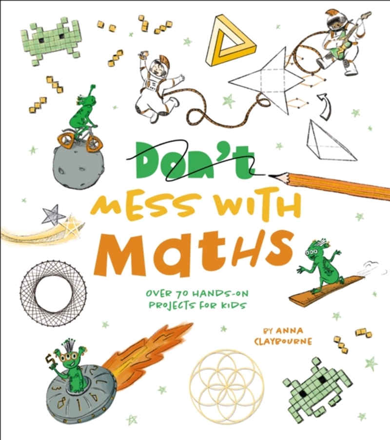 Don't Mess With Maths : Over 70 Hands-On Projects For Kids/Product Detail/Maths