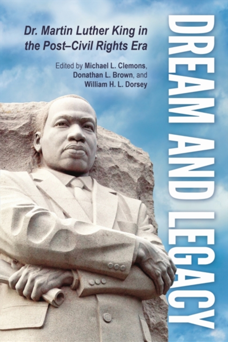 Dream And Legacy : Dr. Martin Luther King In The Post-Civil Rights Era/Product Detail/Society & Culture