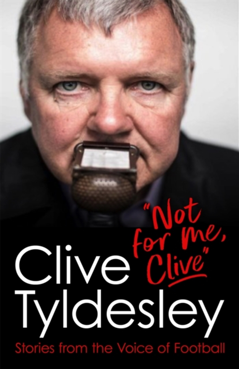 Not For Me, Clive : Stories From The Voice Of Football/Product Detail/Sport & Recreation