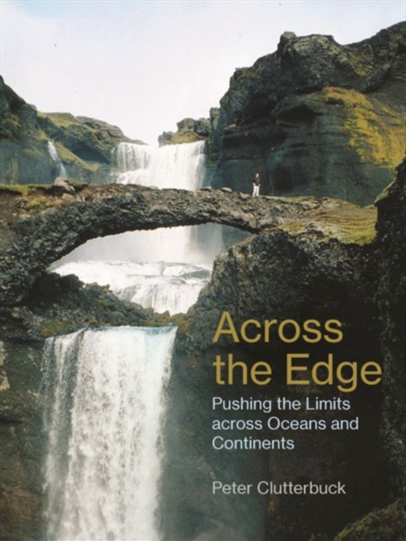 Across The Edge : Pushing The Limits Across Oceans And Continents/Product Detail/Travel Writing