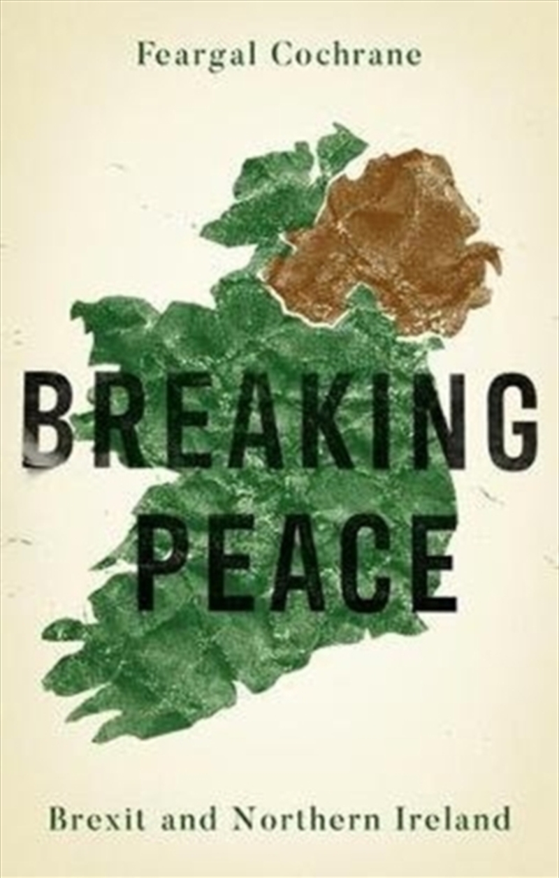 Breaking Peace : Brexit And Northern Ireland/Product Detail/Politics & Government