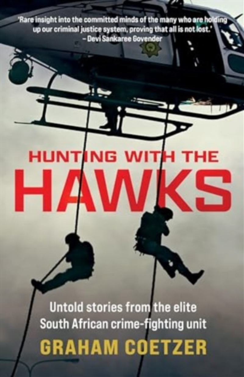 Hunting With The Hawks : Untold Stories From The Elite South African Crime-Fighting Unit/Product Detail/True Crime
