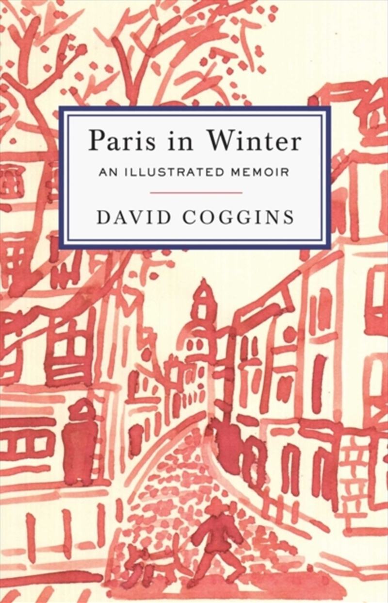 Paris In Winter : An Illustrated Memoir/Product Detail/Travel Writing