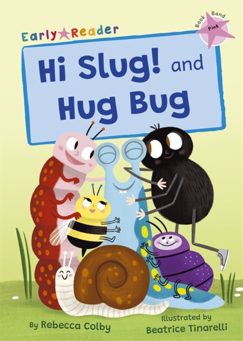 Hi Slug! And Hug Bug : (Pink Early Reader)/Product Detail/English