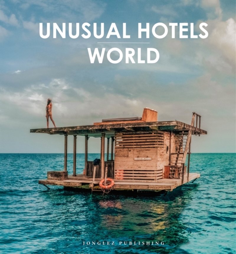 Unusual Hotels Of The World : 50 Unique Hotels From Around The World/Product Detail/Travel & Holidays
