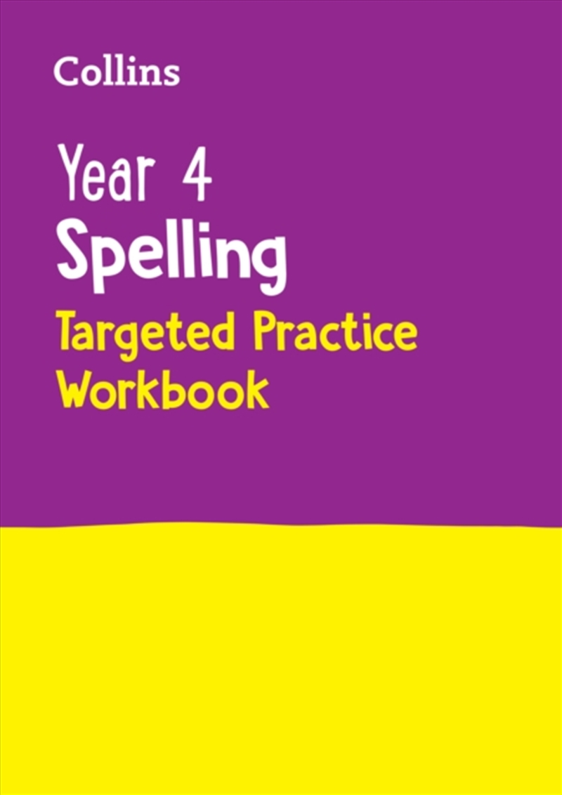 Year 4 Spelling Targeted Practice Workbook : Ideal For Use At Home/Product Detail/English