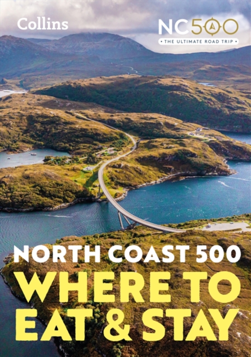 North Coast 500 : Where To Eat And Stay Official Guide/Product Detail/Travel & Holidays