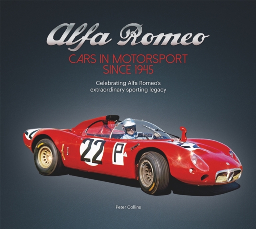 Alfa Romeo – Cars In Motorsport Since 1945 : Celebrating Alfa Romeo's Extraordinary Sporting Legacy/Product Detail/Transportation