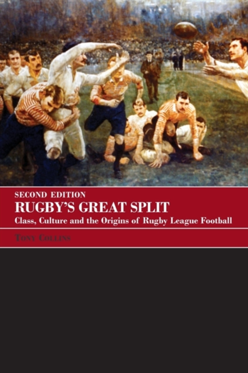 Rugby's Great Split : Class, Culture And The Origins Of Rugby League Football/Product Detail/Sport & Recreation