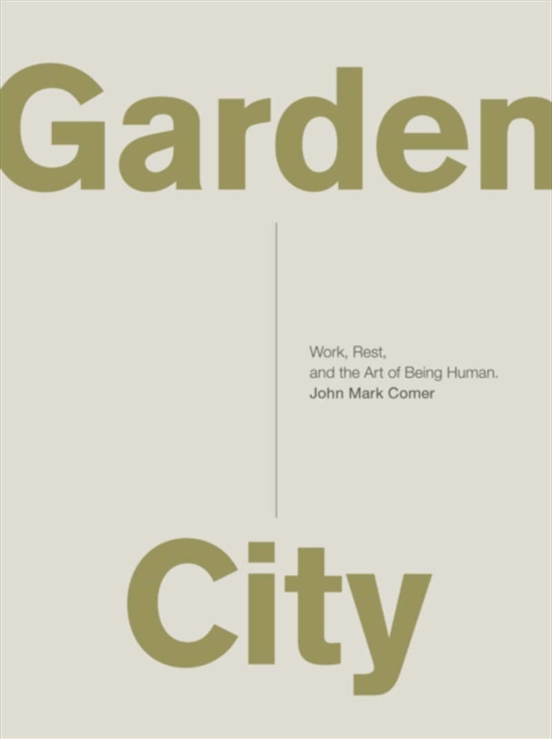 Garden City : Work, Rest, And The Art Of Being Human./Product Detail/Religion & Beliefs