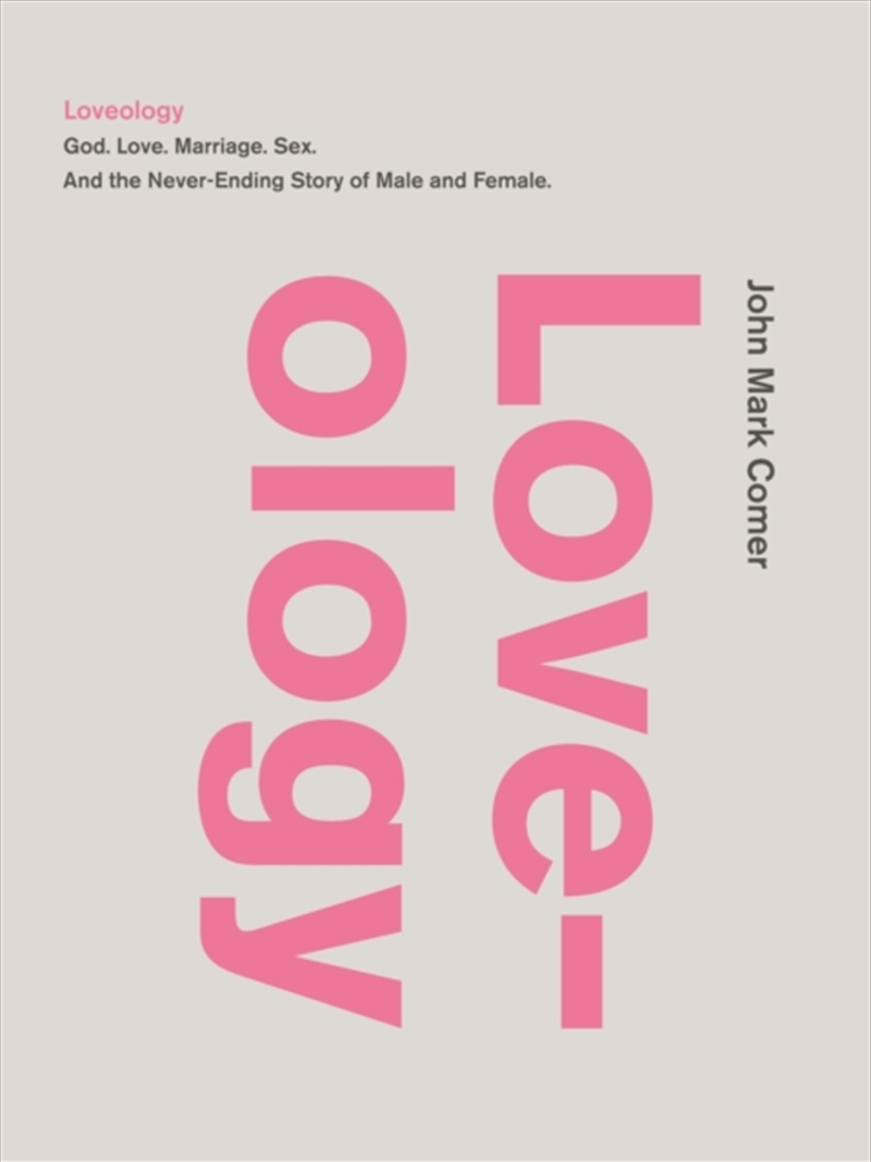 Loveology : God. Love. Marriage. Sex. And The Never-Ending Story Of Male And Female./Product Detail/Religion & Beliefs