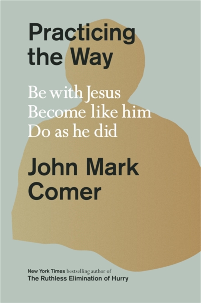 Practicing The Way : Be With Jesus. Become Like Him. Do As He Did/Product Detail/Religion & Beliefs